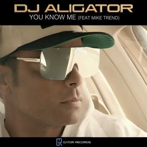 DJ Aligator Ft. Mike Trend - You Know Me